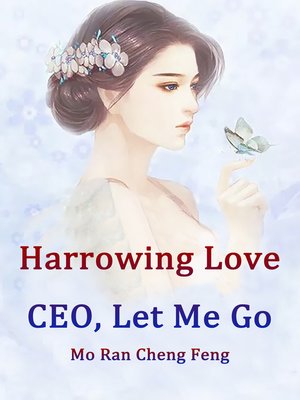 cover image of Harrowing LoveL CEO, Let Me Go, Volume 1